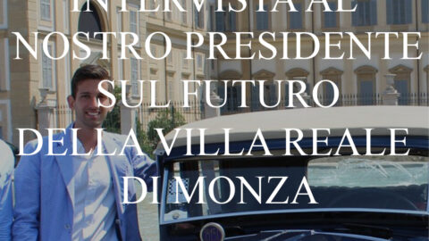 Le proposte: “La Villa Reale nell’Unesco e sede del G20” – Intervista al nostro Presidente Simone Balestrini su PrimaMonza